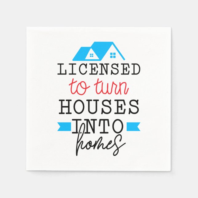 Realtor Gift | Licensed To Turn Houses Into Homes Napkin (Front)