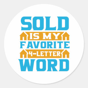 Realtor Gift SOLD Is My Favourite 4-Letter Word Classic Round Sticker