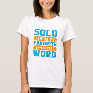 Realtor Gift SOLD Is My Favourite 4-Letter Word T-Shirt