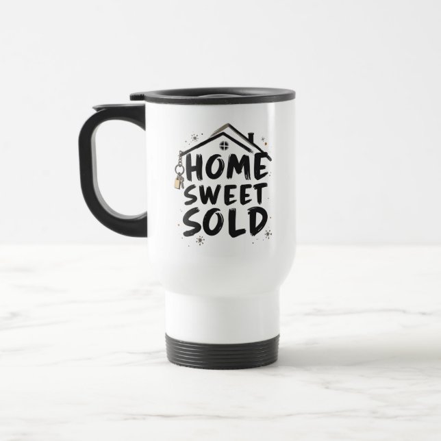 Realtor Home Sweet Sold Real Estate Agent Broker Travel Mug (Left)