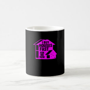 Realtor - I Buy Houses Fast, Ask Me How Coffee Mug