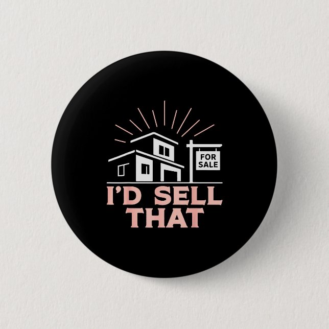 Realtor I'd Sell That  6 Cm Round Badge (Front)