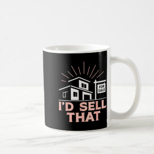 Realtor I'd Sell That  Coffee Mug