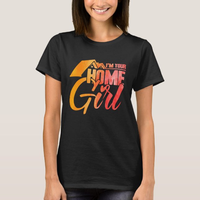 Realtor I'm Your Home Girl Watercolor T-Shirt (Front)