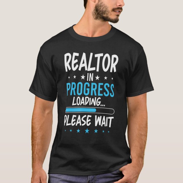 Realtor in Progress T-Shirt (Front)