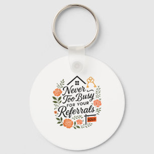 Realtor Never To Busy For Your Referrals Key Ring