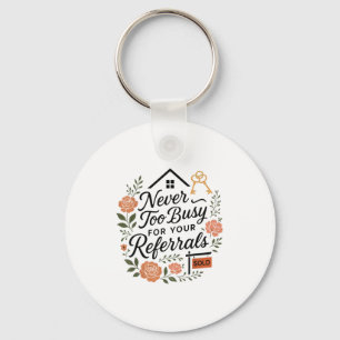 Realtor Never To Busy For Your Referrals Key Ring