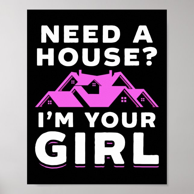Realtor Real Estate Agent Need A House I'M Your Poster (Front)