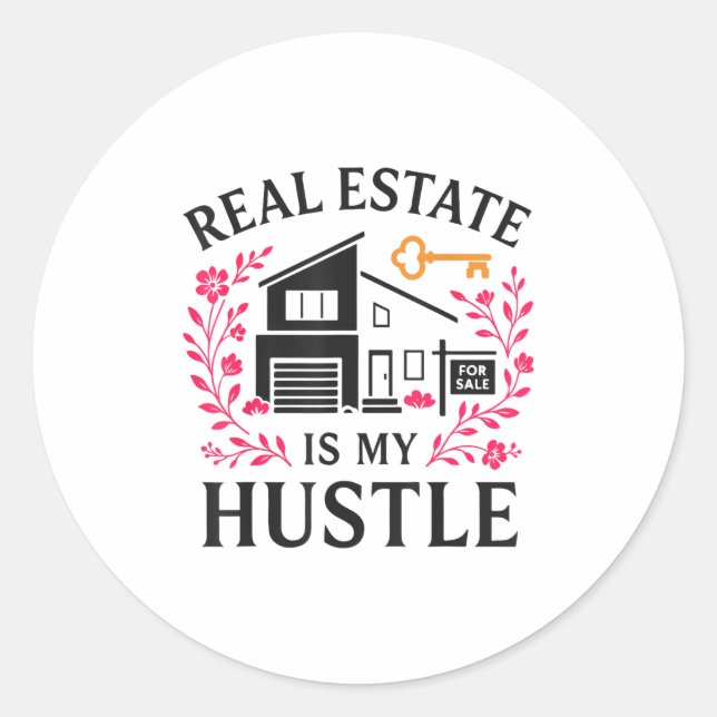 Realtor Real Estate Is My Hustle  Classic Round Sticker (Front)