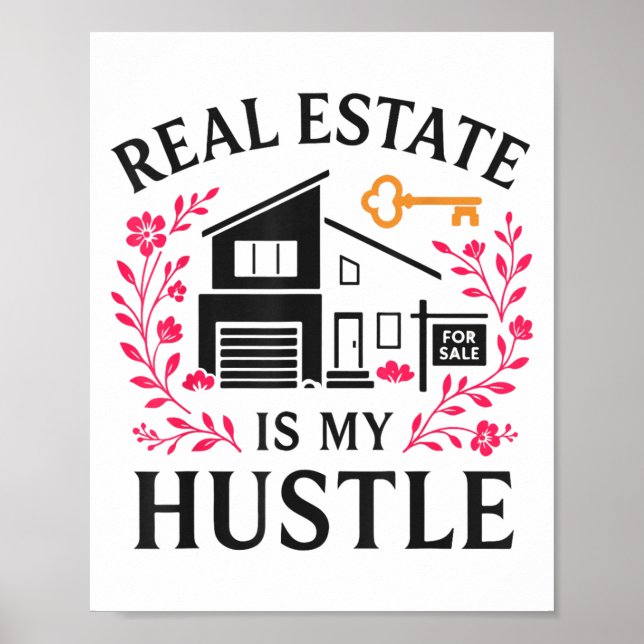 Realtor Real Estate Is My Hustle  Poster (Front)