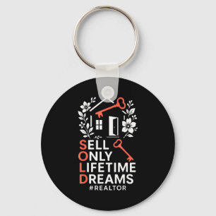 Realtor Sold Sell Only Lifetime Dreams #realtor  Key Ring