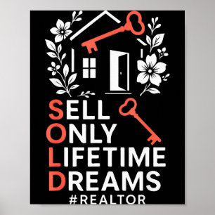 Realtor Sold Sell Only Lifetime Dreams #realtor  Poster