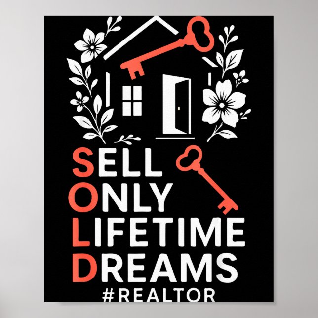 Realtor Sold Sell Only Lifetime Dreams #realtor  Poster (Front)