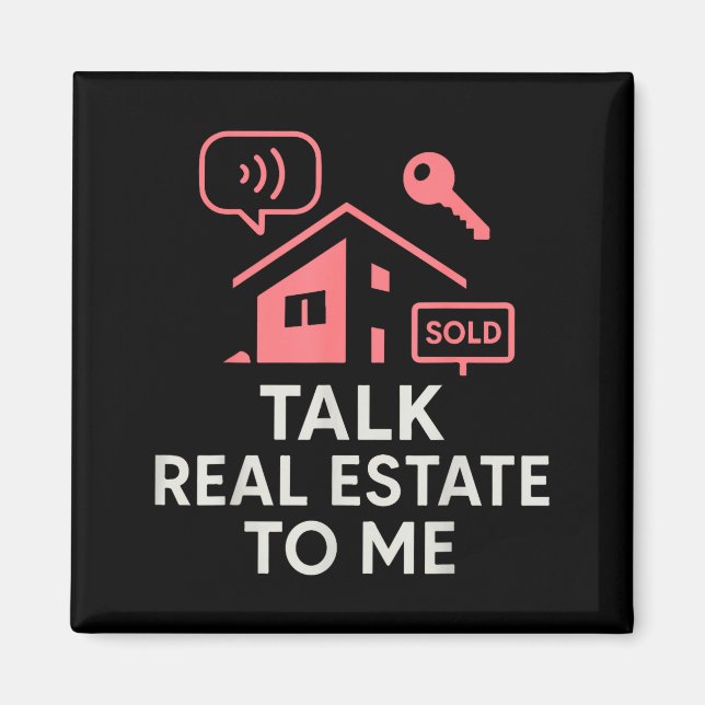 Realtor Talk Real Estate To Me  Magnet (Front)