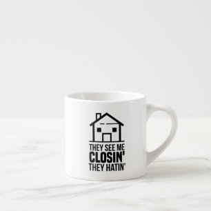 Realtor They See Me Closing Real Estate Agent Magi Espresso Cup