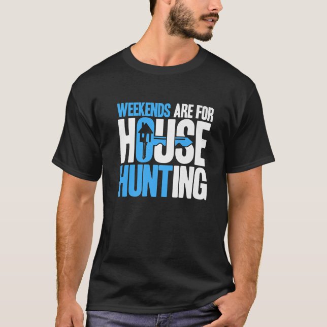 Realtor Weekends For House Hunting Real Estate Age T-Shirt (Front)