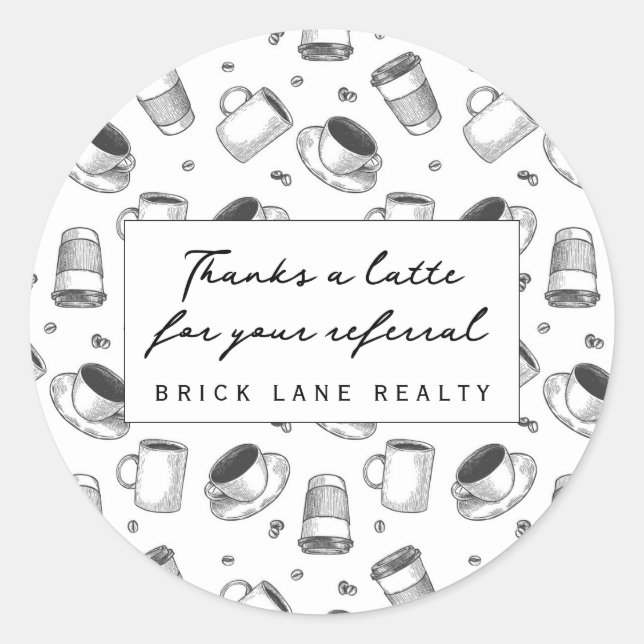 Realty Thanks a Latte Referral Business   Classic Round Sticker (Front)