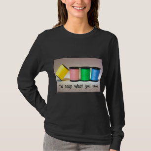 Reap What You Sew T-Shirt