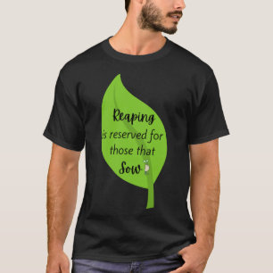 Reap What You Sow Christian Gardening Cute Graphic T-Shirt