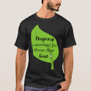 Reap What You Sow Christian Gardening Cute Graphic T-Shirt