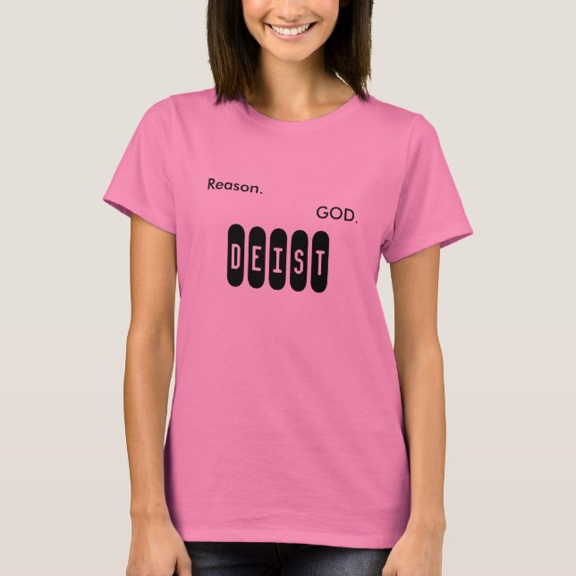 Reason. God. Deist. T-Shirt (Front)