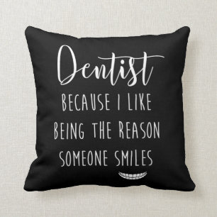 Reason Someone Smiles Unique Dental Dentist Gift Cushion
