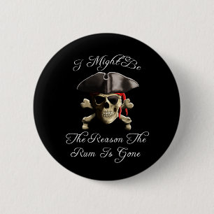 Reason The Rum Is Gone Pirate Skull 6 Cm Round Badge
