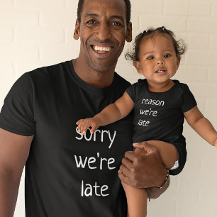 Reason We're Late Matching Parent and Baby Bodysuit