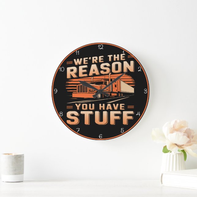 Reason You Have Stuff Truck Large Clock (Home)
