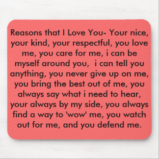 Reasons that I Love You- Your nice, your kind, ... Mouse Mat