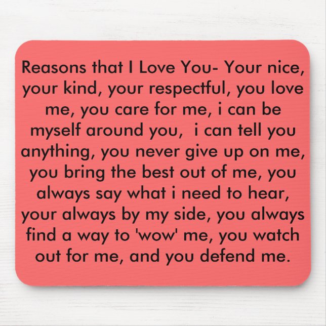 Reasons that I Love You- Your nice, your kind, ... Mouse Mat (Front)