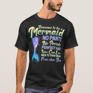 Reasons To Be A Mermaid Cute  T-Shirt