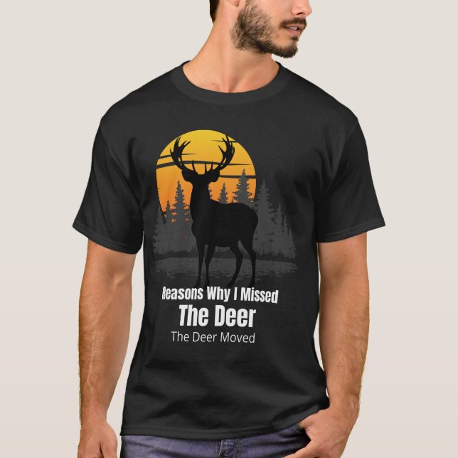 Reasons Why I Missed The Deer T-Shirt (Front)