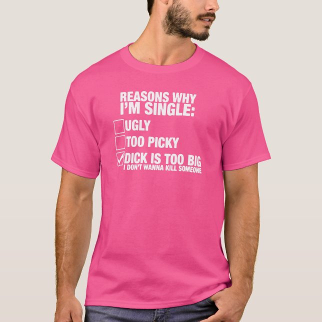 reasons why i'm single T-Shirt (Front)