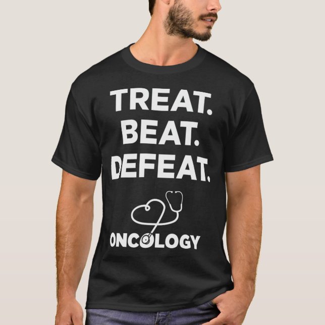 reat Beat Defeat Oncology  Nurses Doctors  Staff T-Shirt (Front)
