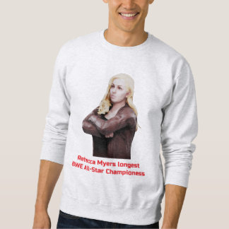 Rebecca Myers longest BWE All-Star Championess Sweatshirt