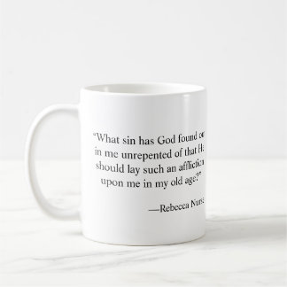 Rebecca Nurse witch trial quote: old age Coffee Mug