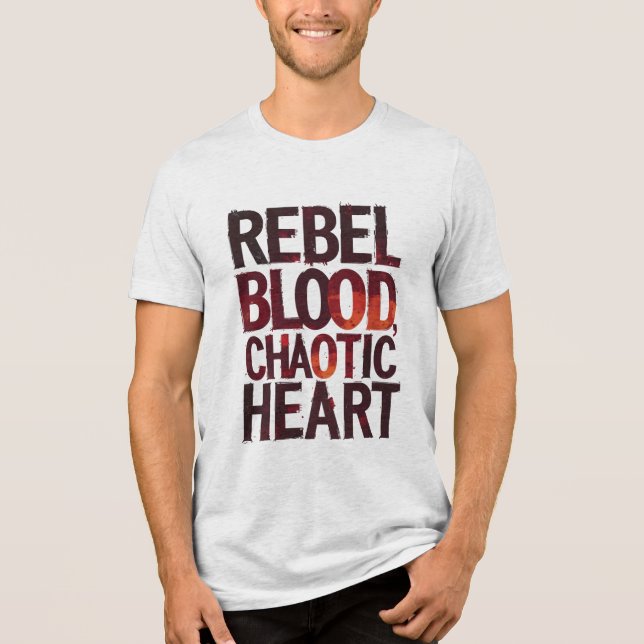 Rebel Blood, Chaotic Heart Tri-Blend Shirt (Front)