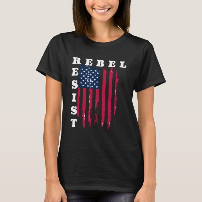 Rebel Resist American Flag T-Shirt (Front)