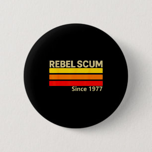Rebel Scum Since 1977 Clic Retro Iconic Vintage Sa 6 Cm Round Badge