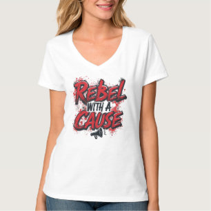 Rebel With A Cause T-Shirt
