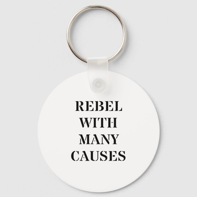 Rebel With Many Causes Key Ring (Front)