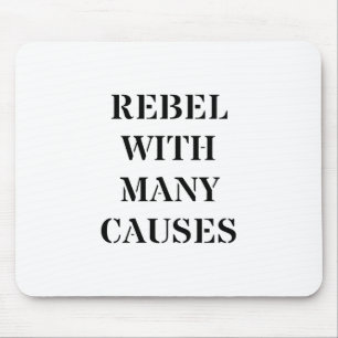 Rebel With Many Causes Mouse Mat