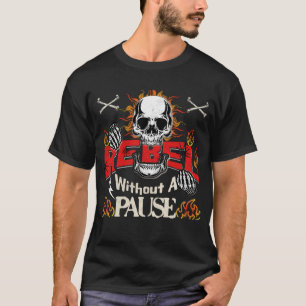 Rebel Without A Pause Defiant Skull T-Shirt