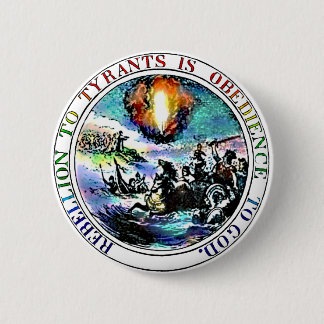Rebellion to Tyrants is Obedience to God 6 Cm Round Badge