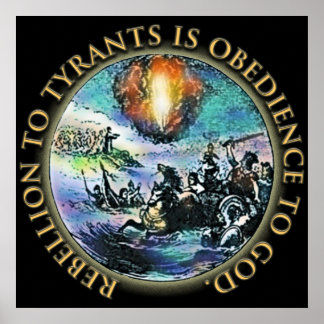 Rebellion to Tyrants is Obedience to God = HUGE Poster