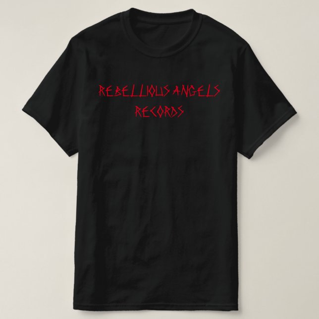 REBELLIOUS ANGELS RECORDS T SHIRT  (Design Front)