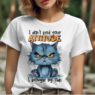 Rebellious Feline in Blue: I Dont Need Your Attitu T-Shirt