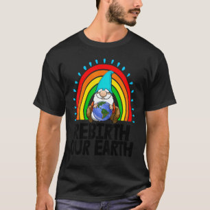 Rebirth Our Earth Gnome Women Environment Earth Lo T-Shirt