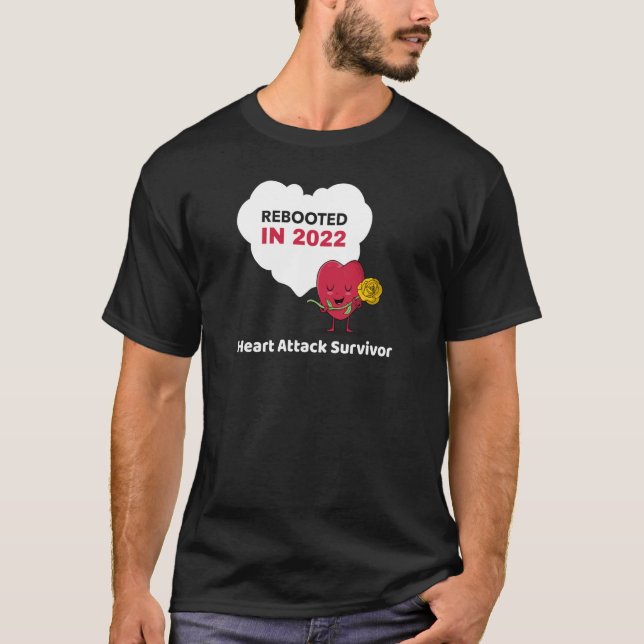 Rebooted in 2022 Heart Attack Survivor T-Shirt (Front)